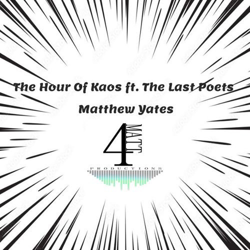 Matthew Yates, The Last Poets - The Hour Of Kaos [4MP066]